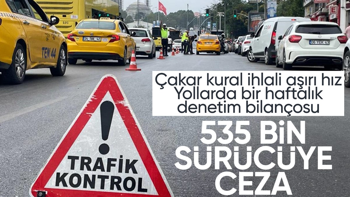 Yurt genelinde trafik denetimi: Toplam 535 bin 705 araca işlem yapıldı